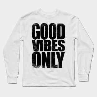 Good Vibes Only - BLACK Long Sleeve T-Shirt